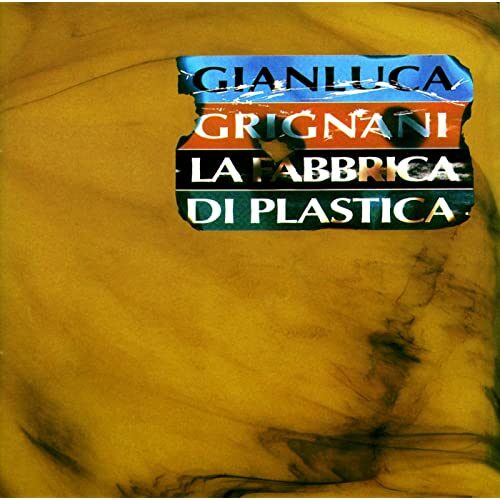 La fabbrica di plastica, Gianluca Grignani
