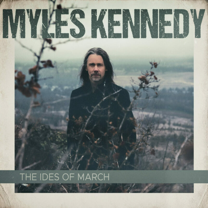 Myles Kennedy, THE IDES OF MARCH