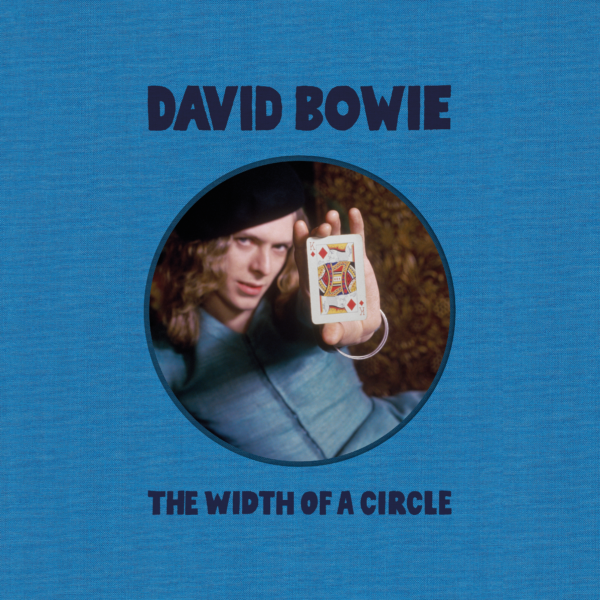 David Bowie, THE WIDTH OF A CIRCLE
