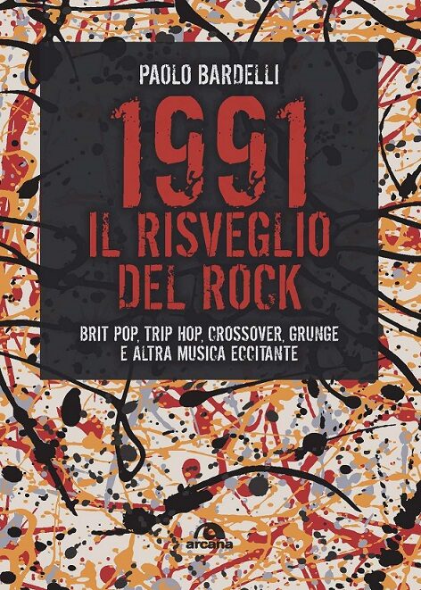 1991 il risveglio del rock Paolo Bardelli copertina